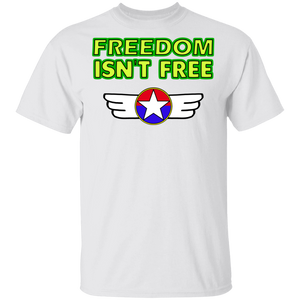 Freedom isn't free G500 T-Shirt